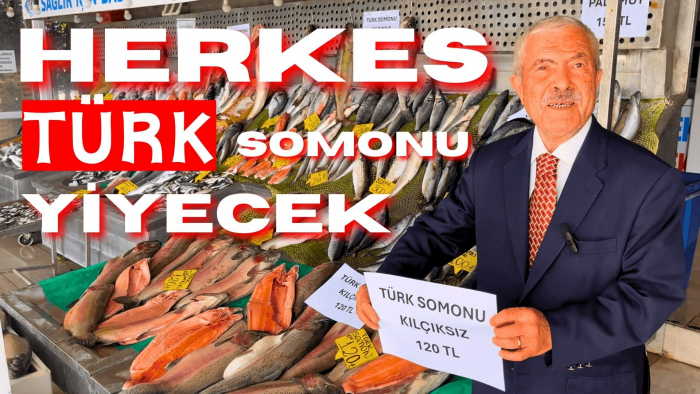 HERKES TÜRK SOMONU YİYECEK!